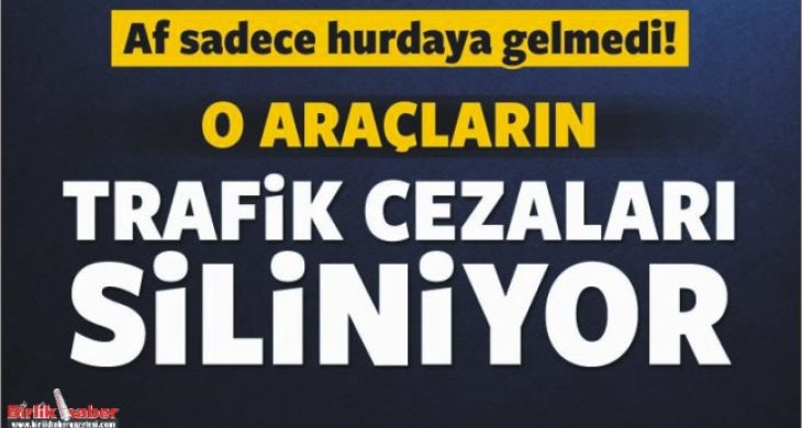 O araçlara da af geldi!