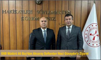 OSB Müdürü Ali Bay’dan Aksaray Defterdarı Naci Günaydın’a Ziyaret