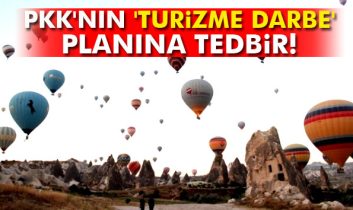 PKK’nın ‘turizme darbe’ planına tedbir!