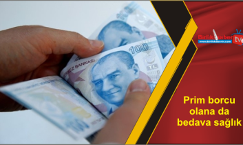 Prim borcu olana da bedava sağlık