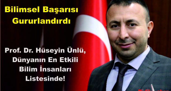 Prof. Dr. Hüseyin Ünlü, Dünyanın En Etkili Bilim İnsanları Listesinde!