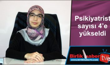 Psikiyatrist sayısı 4’e yükseldi