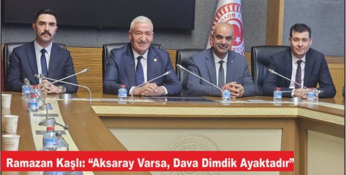 Ramazan Kaşlı: “Aksaray Varsa, Dava Dimdik Ayaktadır”