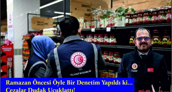 Ramazan Öncesi Öyle Bir Denetim Yapıldı ki… Cezalar Dudak Uçuklattı!