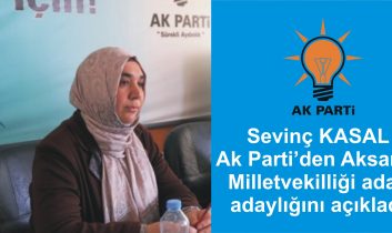 Sevinç Kasal Ak Partiden Aksaray Milletvekilliği aday adaylığını açıkladı
