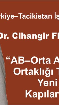 Saatçioğlu: “AB–Orta Asya Stratejik Ortaklığı Türkiye için Yeni Fırsat Kapıları Açıyor”