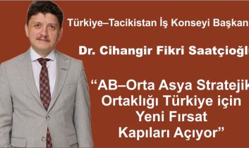 Saatçioğlu: “AB–Orta Asya Stratejik Ortaklığı Türkiye için Yeni Fırsat Kapıları Açıyor”