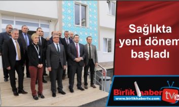 Sağlıkta yeni dönem başladı