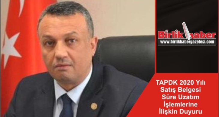 TAPDK 2020 Yılı Satış Belgesi  Süre Uzatım İşlemlerine İlişkin Duyuru