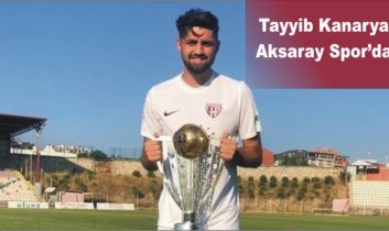 Tayyib Kanarya Aksaray Spor’da