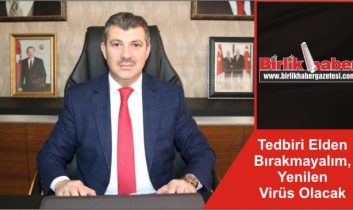 Tedbiri Elden Bırakmayalım, Yenilen Virüs Olacak