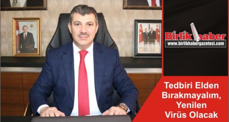 Tedbiri Elden Bırakmayalım, Yenilen Virüs Olacak