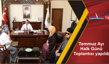 Temmuz Ayı Halk Günü Toplantısı yapıldı