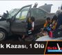 Trafik Kazası, 1 Ölü