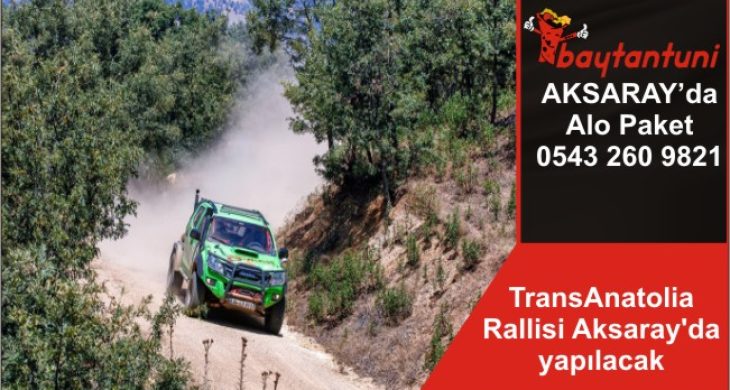 TransAnatolia Rallisi Aksaray’da yapılacak