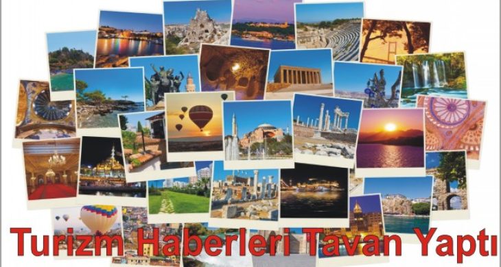 Turizm Haberleri Tavan Yaptı