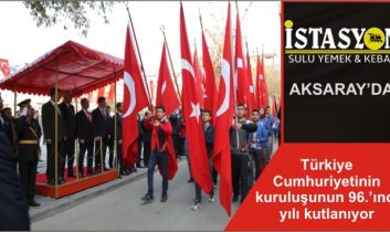 Türkiye Cumhuriyetinin kuruluşunun 96.’ıncı yılı kutlanıyor