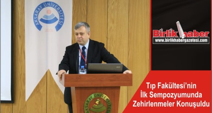 Tıp Fakültesi’nin İlk Sempozyumunda Zehirlenmeler Konuşuldu