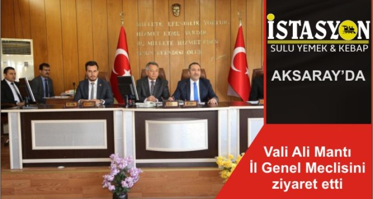 Vali Ali Mantı İl Genel Meclisini ziyaret etti