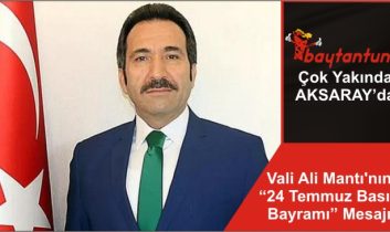Vali Ali Mantı’nın “24 Temmuz Basın Bayramı” Mesajı