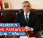 Vali Ataklı’nın “10 Kasım Atatürk’ü Anma Günü “ Mesajı