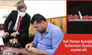 Vali Hamza Aydoğdu Sultanhanı İlçesini ziyaret etti