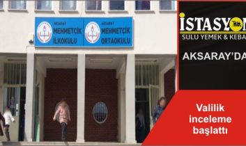 Valilik inceleme başlattı