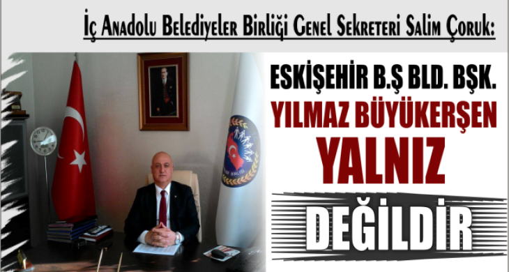 YILMAZ BÜYÜKERŞEN’E ANKARA’DAN BİR DESTEK DE İÇ ANADOLUBİRLİĞİ GENEL SEKRETERİNDEN GELDİ