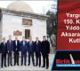Yargıtay’ın 150. Kuruluş Yıldönümü Aksaray’da da Kutlandı