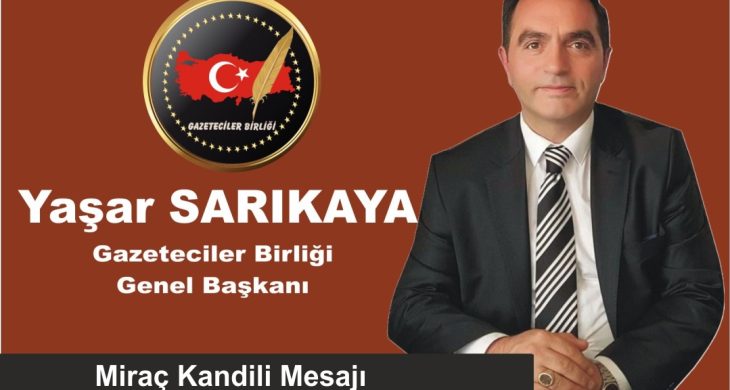 Yaşar Sarıkaya’dan Miraç Kandili Mesajı