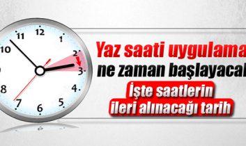 Yaz saati uygulaması ne zaman başlayacak?