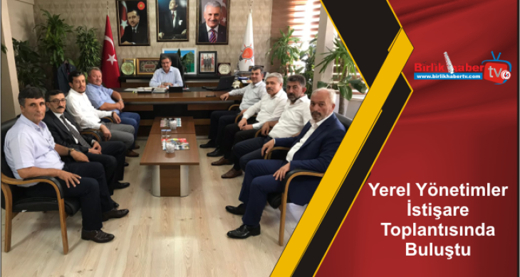 Yerel Yönetimler İstişare Toplantısında Buluştu