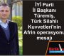 İYİ Parti İl Başkanı Türemiş, Türk Silahlı Kuvvetleri’nin Afrin operasyonu mesajı