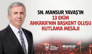 ABB Başkanı Yavaş’ın Ankara’nın başkent oluşunun 103. yıl dönümü mesajı