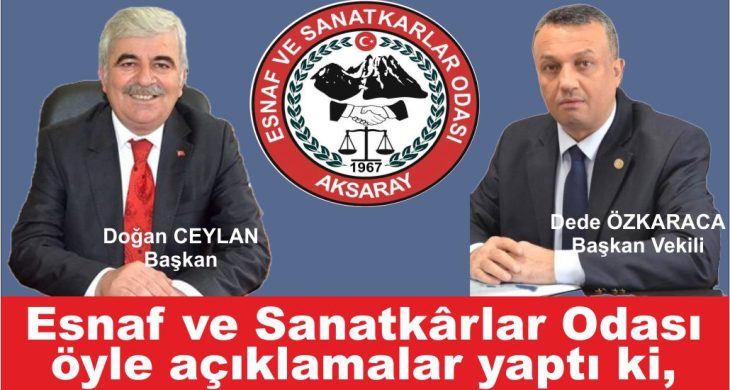Esnaf ve Sanatkârlar Odası Başkanı Doğan Ceylan, öyle açıklamalar yaptı ki