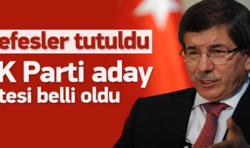 AK Parti aday listesi Davutoğlu’nun önünde