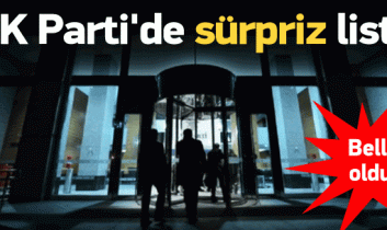 AK Parti’de A takımına liste sürprizi