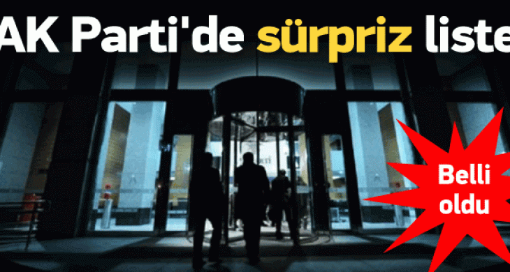 AK Parti’de A takımına liste sürprizi