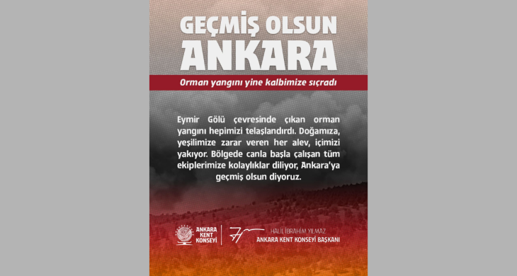 Ankara Kent Konseyi Başkanı Yılmaz’dan Eymir Gölü orman yangınına geçmiş olsun mesajı
