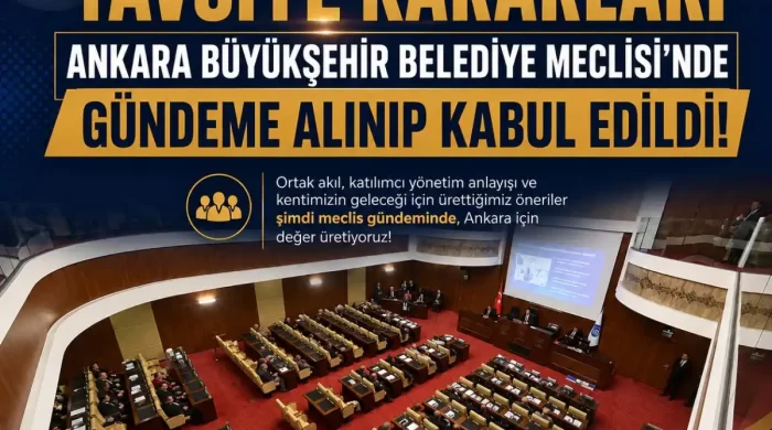 AKK Tavsiye Kararları Ankara Büyükşehir Belediyesi Meclisi’nde kabul edildi