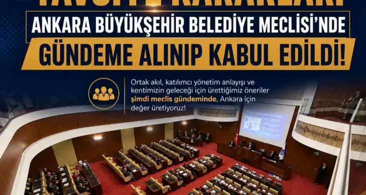 AKK Tavsiye Kararları Ankara Büyükşehir Belediyesi Meclisi’nde kabul edildi
