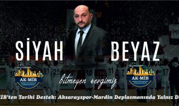 AKMİB’ten Tarihi Destek: Aksarayspor Mardin Deplasmanında Yalnız Değil!