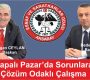 Kapalı Pazar’da Sorunlara Çözüm Odaklı Çalışma