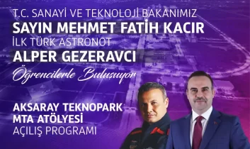 Aksaray Teknopark ve Milli Teknoloji Atölyesi 10 Mart’ta açılıyor