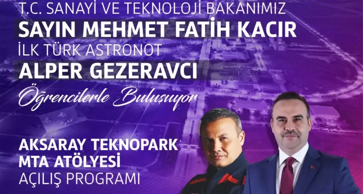 Aksaray Teknopark ve Milli Teknoloji Atölyesi 10 Mart’ta açılıyor