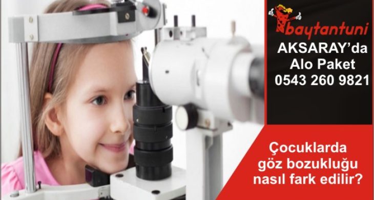 Çocuklarda göz bozukluğu nasıl fark edilir?
