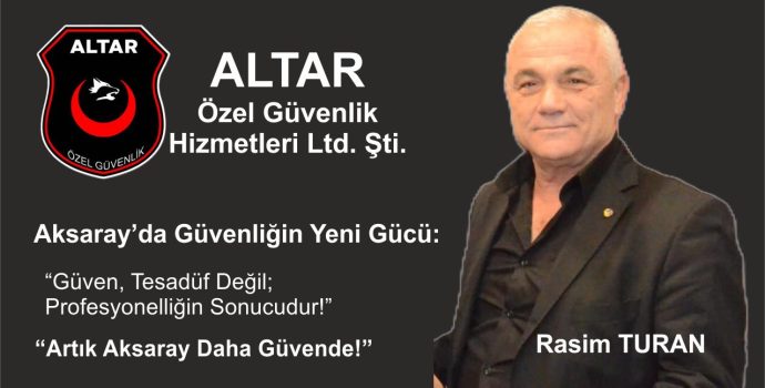 Aksaray’da Güvenliğin Yeni Gücü: Altar Özel Güvenlik Hizmetleri!