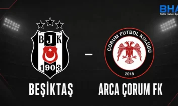 ARCA Çorum FK Süper Lig’in 3. Haftasında Beşiktaş’a konuk oluyor
