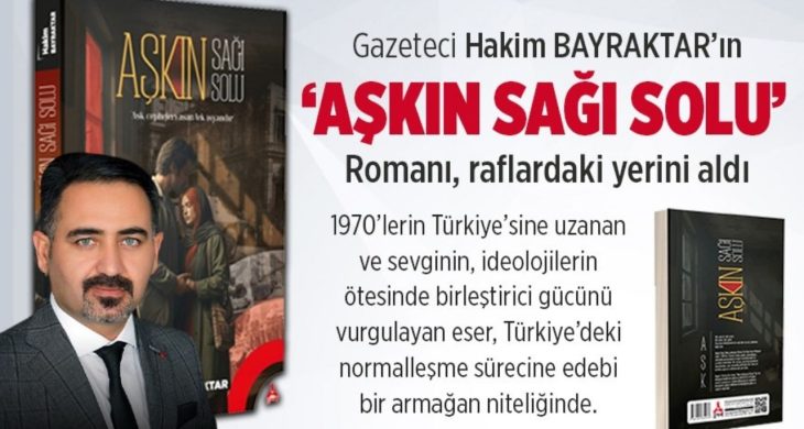 “Aşkın Sağı Solu” raflarda: Gazeteci Hakan Bayraktar’dan 1970’lere uzanan edebi yolculuk