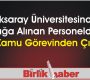 Aksaray Üniversitesinde Açığa Alınan Personelden 33’u Kamu Görevinden Çıkarıldı